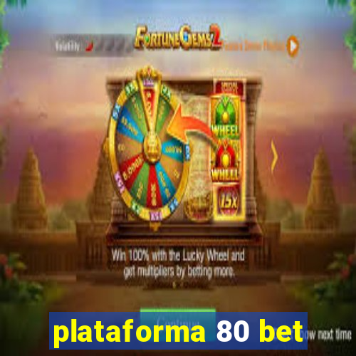 plataforma 80 bet